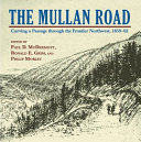 The Mullan Road: Carving a Passage Through the Frontier ...