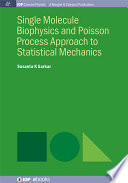 Single Molecule Biophysics and Poisson Process Approach to Statistical Mechanics Book