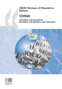 OECD Reviews of Regulatory Reform: China 2009 Defining the Boundary between the Market and the State