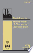 Guidelines for the Management of Change for Process Safety Book