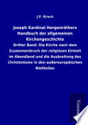 Joseph Kardinal Hergenröthers Handbuch der allgemeinen Kirchengeschichte