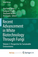 Recent Advancement in White Biotechnology Through Fungi Book