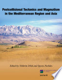 Postcollisional Tectonics and Magmatism in the Mediterranean Region and Asia Book