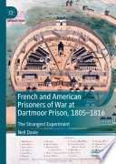 French and American Prisoners of War at Dartmoor Prison  1805   1816