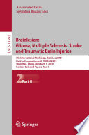 Brainlesion: Glioma, Multiple Sclerosis, Stroke and Traumatic Brain Injuries 5th International Workshop, BrainLes 2019, Held in Conjunction with MICCAI 2019, Shenzhen, China, October 17, 2019, Revised Selected Papers, Part II /