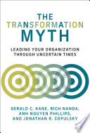 The transformation myth : leading your organization through uncertain times /
