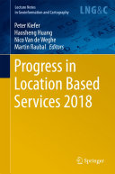 Progress in Location Based Services 2018
