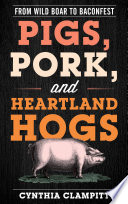 Pigs  Pork  and Heartland Hogs