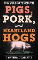 Pigs  Pork  and Heartland Hogs