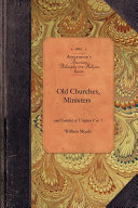 Old Churches, Ministers... of VA, Vol 1