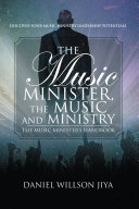 The Music Minister, the Music and Ministry