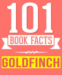 The Goldfinch - 101 Amazingly True Facts You Didn't Know