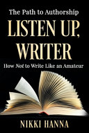 Listen Up  Writer  How Not to Write Like an Amateur Book