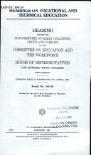 Hearings on Vocational and Technical Education