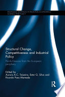 Structural Change  Competitiveness and Industrial Policy