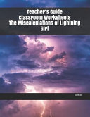 Teacher s Guide Classroom Worksheets The Miscalculations of Lightning Girl