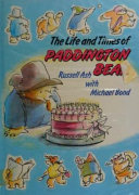 The Life and Times of Paddington Bear
