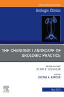 The Changing Landscape of Urologic Practice, An Issue of Urologic Clinics, E-Book