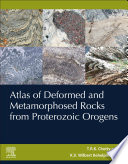 Atlas of deformed and metamorphosed rocks from proterozoic orogens /