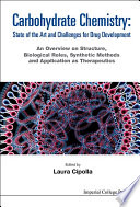 Carbohydrate Chemistry  State Of The Art And Challenges For Drug Development   An Overview On Structure  Biological Roles  Synthetic Methods And Application As Therapeutics