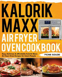 Kalorik Maxx Air Fryer Oven Cookbook Book
