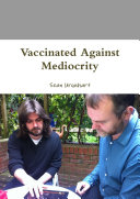 Vaccinated Against Mediocrity