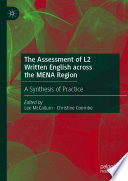 The assessment of L2 written English across the MENA region : a synthesis of practice /