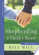 Shepherding a Child   s Heart Leader   s Guide Book