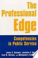 The Professional Edge PDF Book By James S. Bowman,Jonathan P. West,Margo Berman,Montgomery Van Wart