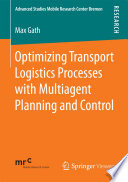 Optimizing Transport Logistics Processes with Multiagent Planning and Control