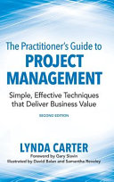 The Practitioner's Guide to Project Management: Simple, Effective Techniques That Deliver Business Value