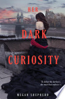 Her Dark Curiosity PDF Book By Megan Shepherd