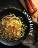 Sauces   Shapes  Pasta the Italian Way
