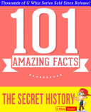 The Secret History - 101 Amazing Facts You Didn't Know