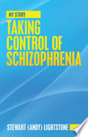 Taking Control of Schizophrenia Book