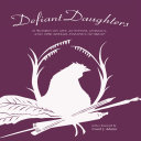 Defiant Daughters: 21 Women on Art, Activism, Animals, and The Sexual Politics of Meat
