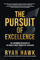 Read Pdf The Pursuit of Excellence: The Uncommon Behaviors of the World's Most Productive Achievers