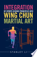 Integration of Sports Science Principles into Wing Chun Martial Art