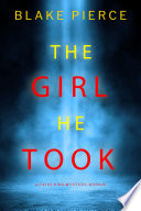 The Girl He Took  A Paige King FBI Suspense Thriller   Book 3 