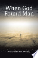 When God Found Man