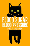 Blood Sugar Blood Pressure Daily Log Book