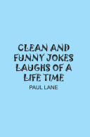 Clean and Funny Jokes Laughs of a Life Time