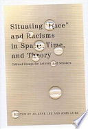 Situating  race  and Racisms in Time  Space  and Theory
