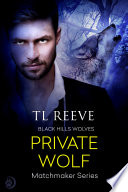 Private Wolf (Black Hills Wolves #54) PDF Book By TL Reeve