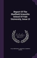 Report of the Sheffield Scientific School of Yale University