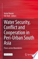 Water Security  Conflict and Cooperation in Peri Urban South Asia