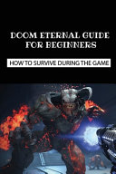 Doom Eternal Guide For Beginners  How To Survive During The Game