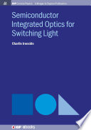 Semiconductor Integrated Optics for Switching Light