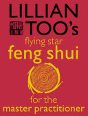 Lillian Too’s Flying Star Feng Shui For The Master Practitioner