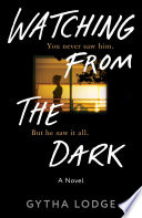 Watching from the Dark PDF Book By Gytha Lodge